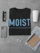 Moist Word T-shirt -SmartPrintsInk Designs