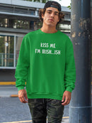 Kiss Me I'm Irish... Ish Sweatshirt -SmartPrintsInk Designs