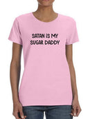 Satan Is My Sugar Daddy T-shirt -SmartPrintsInk Designs