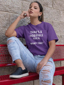 That's A Horrible Idea T-shirt -SmartPrintsInk Designs