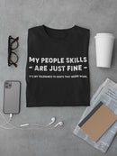 My People Skills Are Just Fine T-shirt -SmartPrintsInk Designs