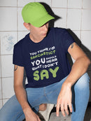 You Think I'm Sarcastic? T-shirt -SmartPrintsInk Designs
