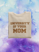 University Of Your Mom Sweatshirt -SmartPrintsInk Designs