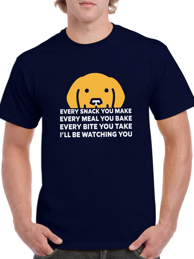 Dog Will Be Watching You T-shirt -SmartPrintsInk Designs