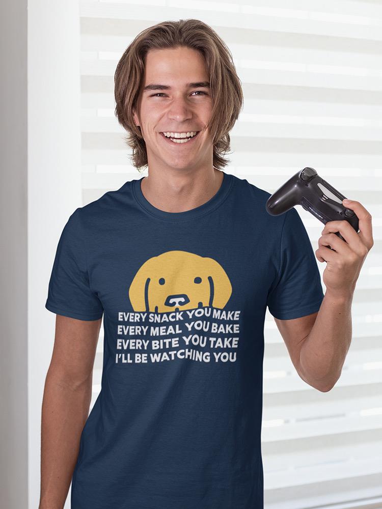 Dog Will Be Watching You T-shirt -SmartPrintsInk Designs