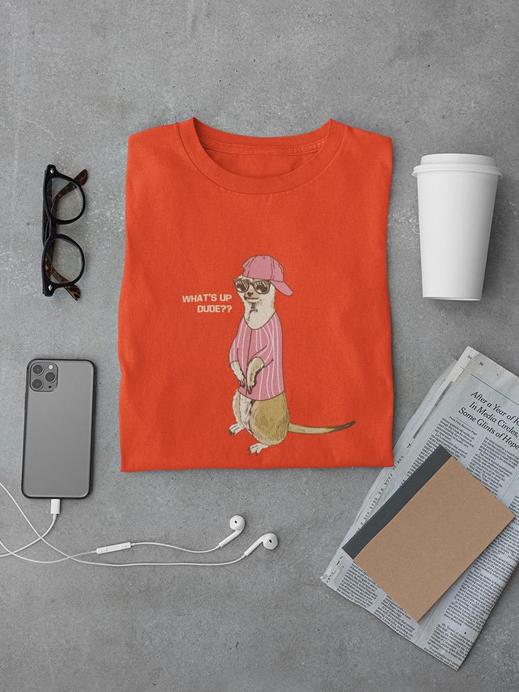 What's Up Dude? T-shirt -SmartPrintsInk Designs