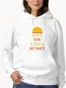 Love You Like A Sunset Hoodie -SmartPrintsInk Designs