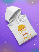 Love You Like A Sunset Hoodie -SmartPrintsInk Designs