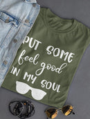 Put Some Feel Good In My Soul T-shirt -SmartPrintsInk Designs