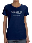 Told You So. Conspiracy Shaped T-shirt -SmartPrintsInk Designs