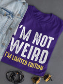 I'm Limited Edition. T-shirt -SmartPrintsInk Designs