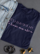 Leave Me Alone Day Shaped T-shirt -SmartPrintsInk Designs
