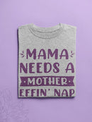 Mama Needs A Nap Shaped T-shirt -SmartPrintsInk Designs