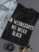 On Wednesdays We Wear Black Shaped T-shirt -SmartPrintsInk Designs