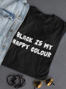 Black Is My Happy Colour Shaped T-shirt -SmartPrintsInk Designs