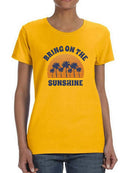 Bring On The Sunshine T-shirt -SmartPrintsInk Designs
