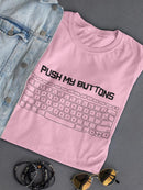 Push My Buttons T-shirt -SmartPrintsInk Designs