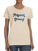 Forever Young T-shirt -SmartPrintsInk Designs