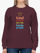 Kind People Are My Kinda People Sweatshirt -SmartPrintsInk Designs