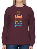 Kind People Are My Kinda People Sweatshirt -SmartPrintsInk Designs