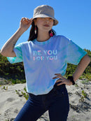 Be You For You Tie Dye Tee -SmartPrintsInk Designs