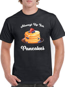 Always Up For Pancakes T-shirt -SmartPrintsInk Designs