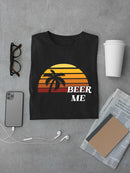 Beer Me! T-shirt -SmartPrintsInk Designs