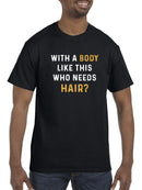 Who Needs Hair? T-shirt -SmartPrintsInk Designs