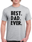 Best. Dad. Ever. T-shirt -SmartPrintsInk Designs