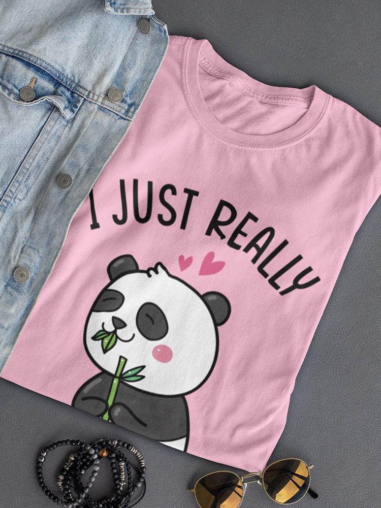 I Just Really Like Pandas T-shirt -SmartPrintsInk Designs
