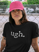 Ugh. Shaped T-shirt -SmartPrintsInk Designs