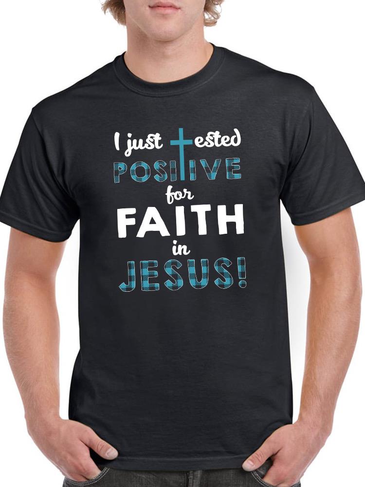 Positive For Faith In Jesus T-shirt -SmartPrintsInk Designs
