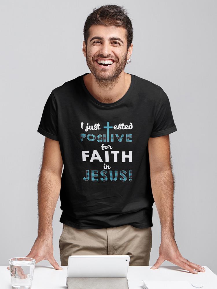 Positive For Faith In Jesus T-shirt -SmartPrintsInk Designs