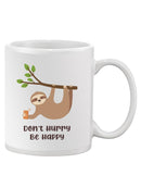 Don't Hurry Be Happy Mug -SmartPrintsInk Designs