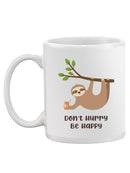 Don't Hurry Be Happy Mug -SmartPrintsInk Designs