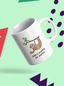 Don't Hurry Be Happy Mug -SmartPrintsInk Designs