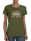 Good Days Ahead T-shirt -SmartPrintsInk Designs