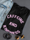 Caffeine And Kindness Shaped T-shirt -SmartPrintsInk Designs
