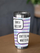 Don't Tell Me What To Do Tumbler -SmartPrintsInk Designs