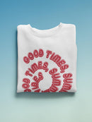 Good Times, Summer Vibes Sweatshirt -SmartPrintsInk Designs