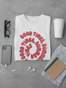Good Times, Summer Vibes T-shirt -SmartPrintsInk Designs