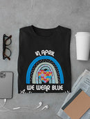 In April We Wear Blue T-shirt -SmartPrintsInk Designs
