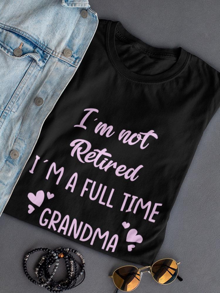 Full Time Grandma T-shirt -SmartPrintsInk Designs