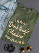 Do Not Look Over At Me T-shirt -SmartPrintsInk Designs