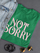 Not Sorry T-shirt -SmartPrintsInk Designs