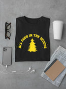 All Good In The Woods T-shirt -SmartPrintsInk Designs
