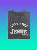 Love Like Jesus T-shirt -SmartPrintsInk Designs