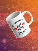 All You Need Is Love And A Dog Mug -SmartPrintsInk Designs