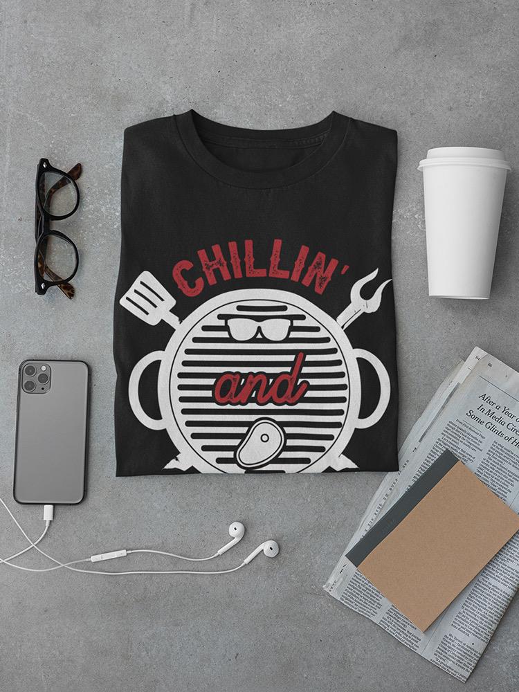 Chillin' And Grillin' T-shirt -SmartPrintsInk Designs