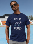 I Pee In Pools T-shirt -SmartPrintsInk Designs